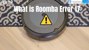 What is Roomba Error 17? How to Fix Roomba Error 17?