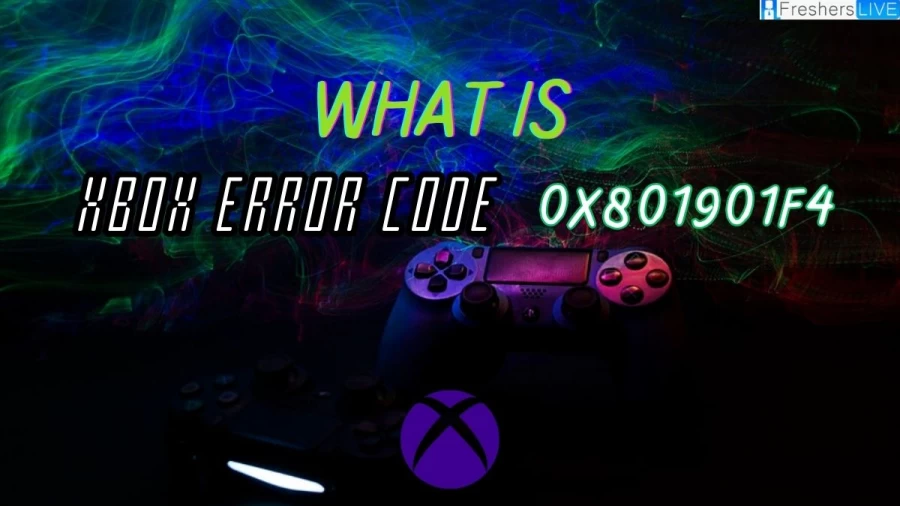 What Is Xbox Error Code 0X801901F4? How To Fix Xbox Error Code 0X801901F4?