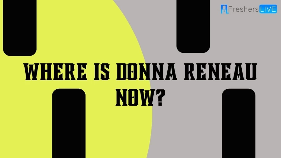 Where is Donna Reneau now? Whereabouts Revealed