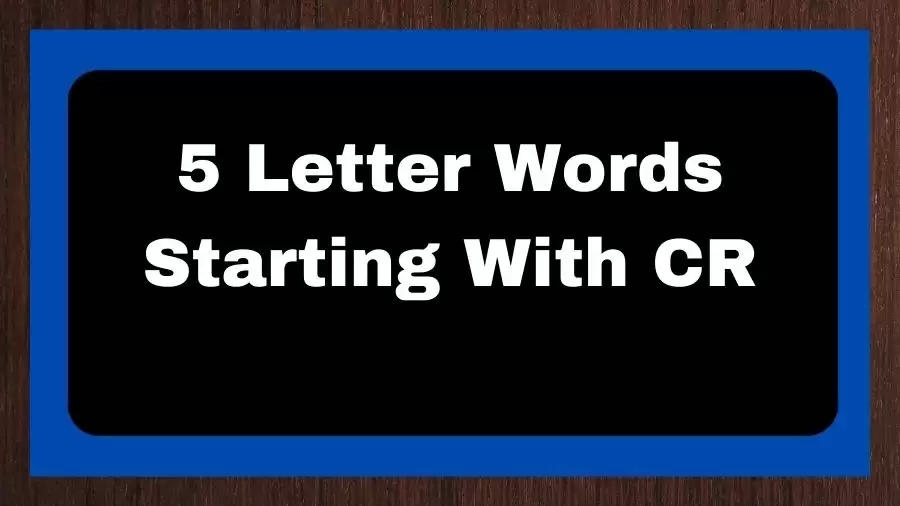 5 Letter Words Starting With CR, List of 5 Letter Words Starting With CR