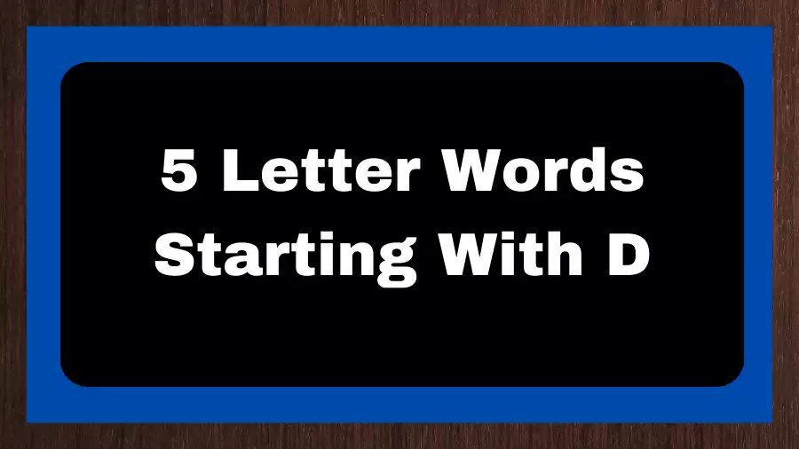 5 Letter Words Starting With D, List of 5 Letter Words Starting With D