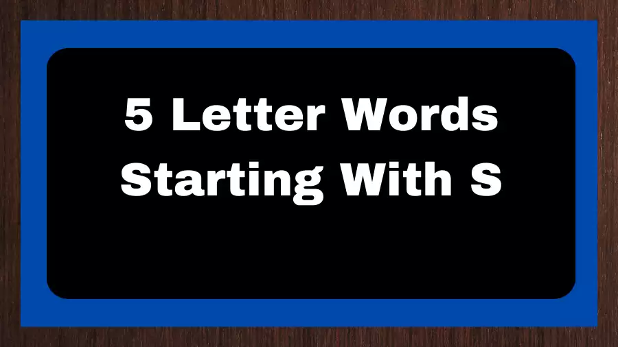 5 Letter Words Starting With S, List of 5 Letter Words Starting With S