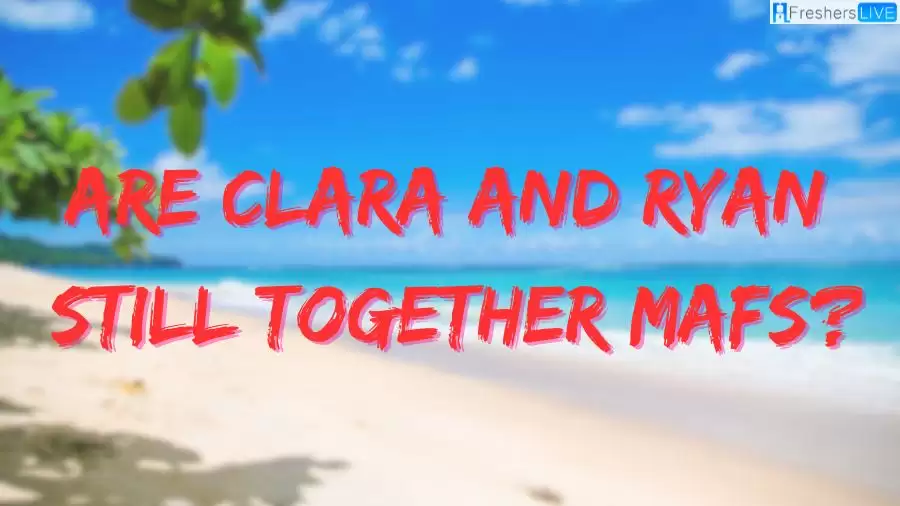 Are Clara and Ryan Still Together MAFS? What happened Between Them?