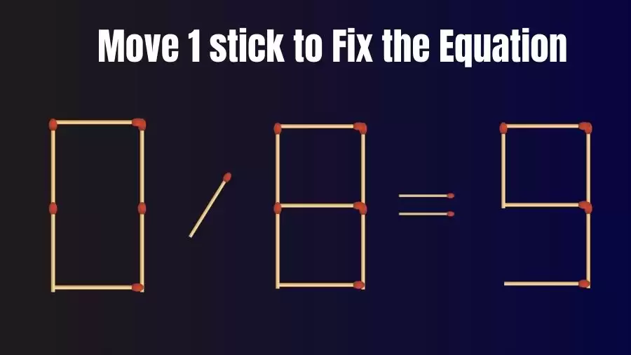 Brain Teaser: Can You Move 1 Matchstick to Fix the Equation Within 30 Secs? Maths Puzzle