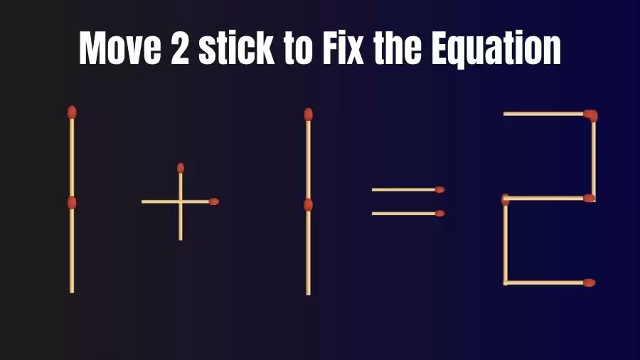 Brain Teaser: Can You Move 2 Matchsticks To Fix The Equation Within 30 Secs? Maths Puzzle