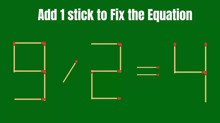 Brain Teaser Math Puzzle: Add 1 Matchstick To Fix The Equation