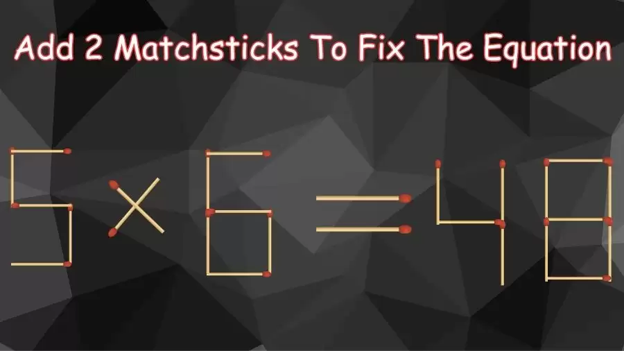 Brain Teaser Math Puzzle: Add 2 Matchsticks To Fix The Equation