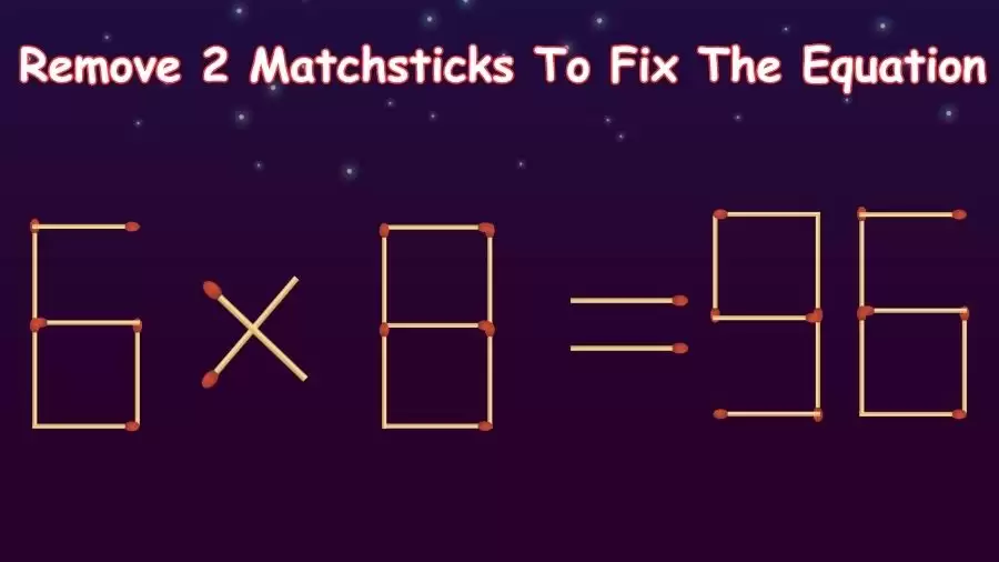 Brain Teaser Math Puzzle: Remove 2 Matchsticks To Fix The Equation