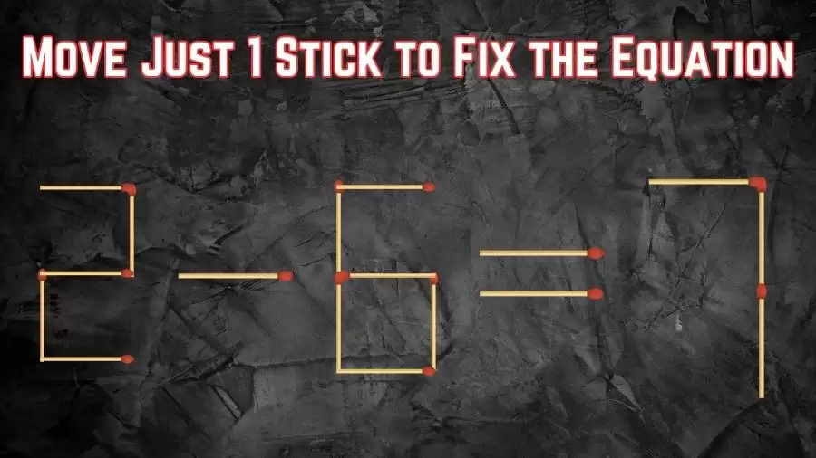 Brain Teaser: Move Just 1 Stick to Fix the Equation | Matchstick Puzzle