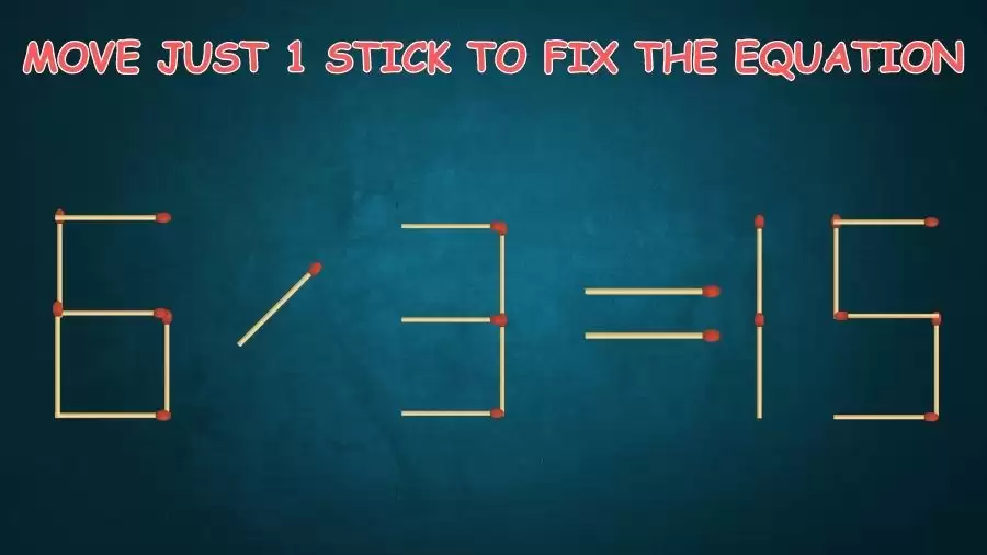 Brain Teaser: Move Just 1 Stick To Fix The Equation | Matchstick Riddles