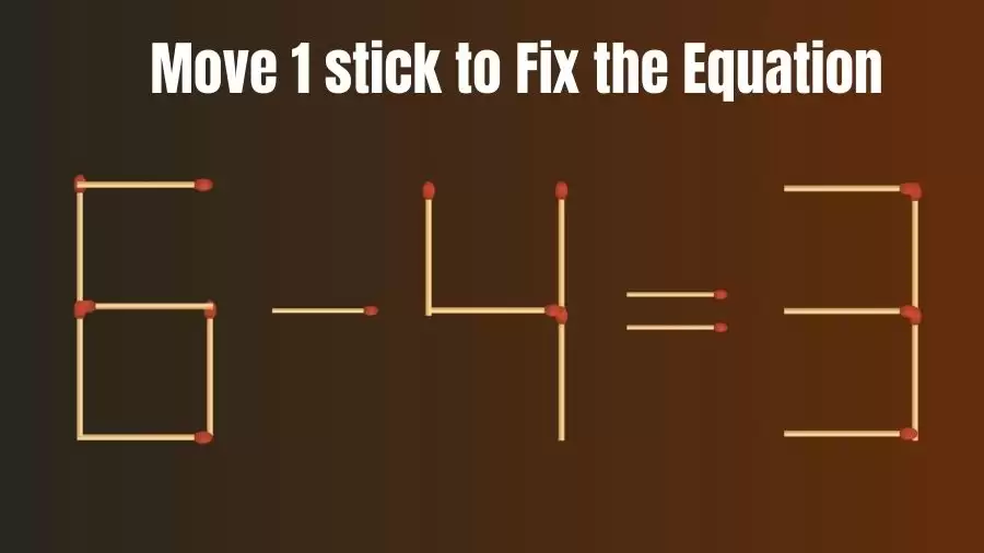 Brain Teaser: Move Just 1 Stick To Fix The Equation | Matchstick Riddles