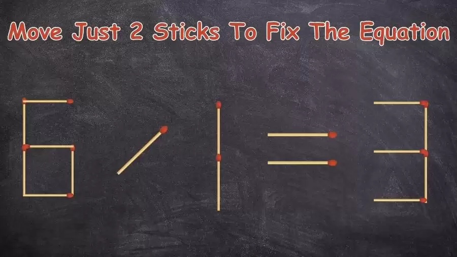 Brain Teaser: Move Just 2 Sticks To Fix The Equation | Matchstick Riddles