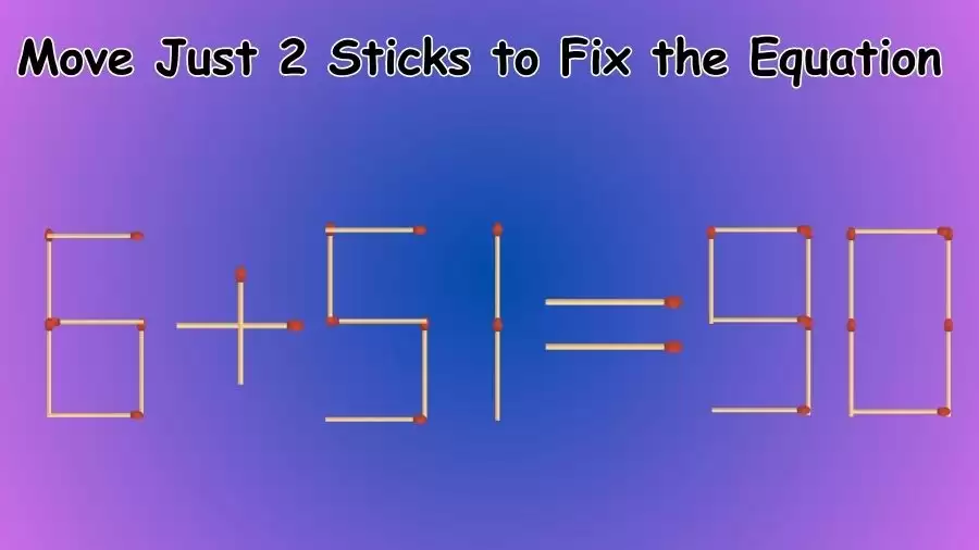 Brain Teaser: Move Just 2 Sticks to Fix the Equation | Matchstick Riddles