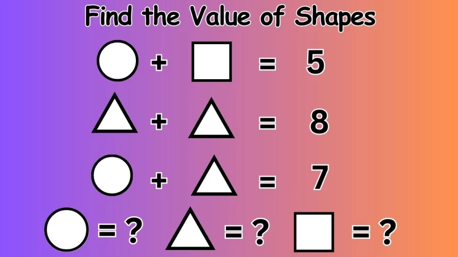 Brain Teaser: Solve and Find the Value of Shapes | Math Test