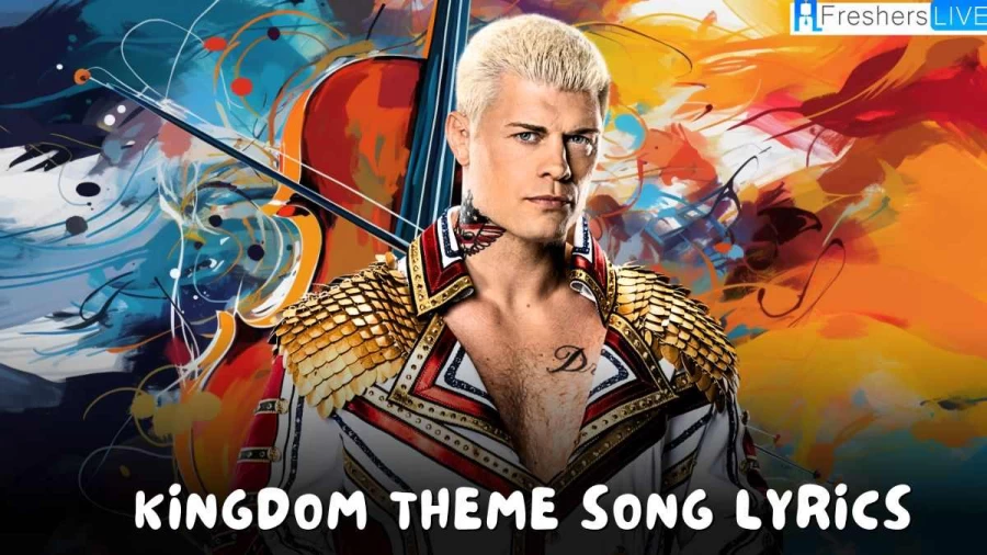 Cody Rhodes Kingdom Theme Song Lyrics: The Inspiring Lyrics