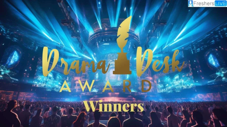 Drama Desk Award Winners, Nominations and Date