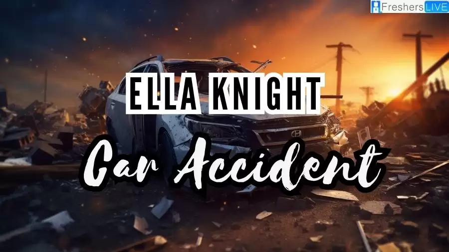 Ella Knight Car Accident, What Happened to Ella Knight and Her Grandmother? Ella Knight Obituary