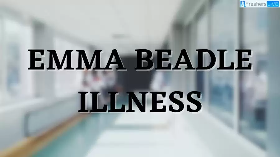 Emma Beadle Illness, Why was Emma Beadle in Hospital? What Illness Does Emma Beadle Have? Has Emma Mcvey had Heart Surgery?