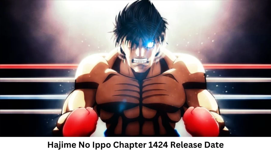 Hajime No Ippo Chapter 1424 Release Date and Time, Countdown, When Is It Coming Out?