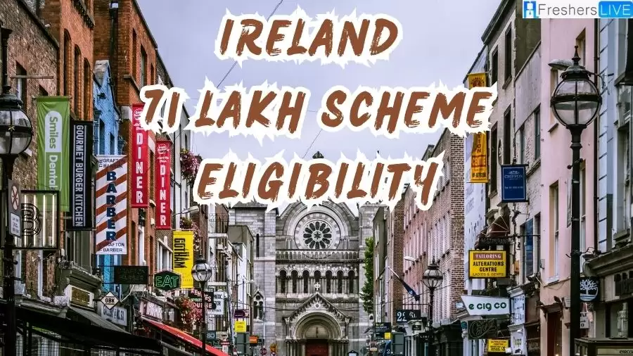 Ireland 71 Lakh Scheme Eligibility, Registration, and How to Apply Online?