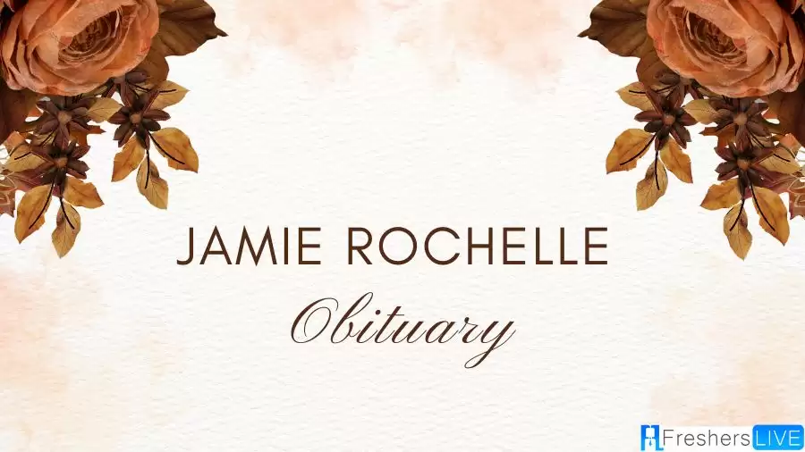 Jamie Rochelle Obituary, What happened to Jamie Rochelle?