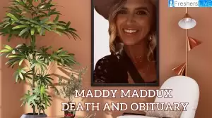 Maddy Maddux Death and Obituary, How Did Maddy Maddux Die?