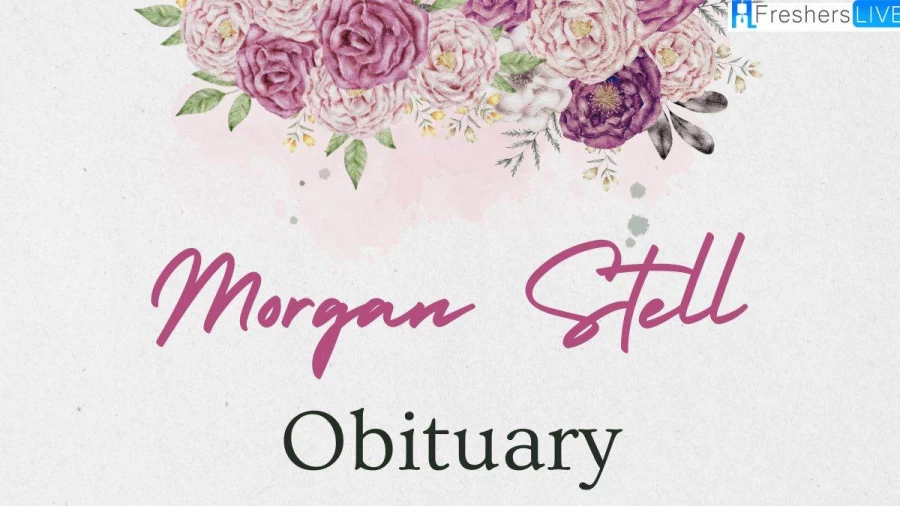 Morgan Stell Obituary: How Did Morgan Stell Die?