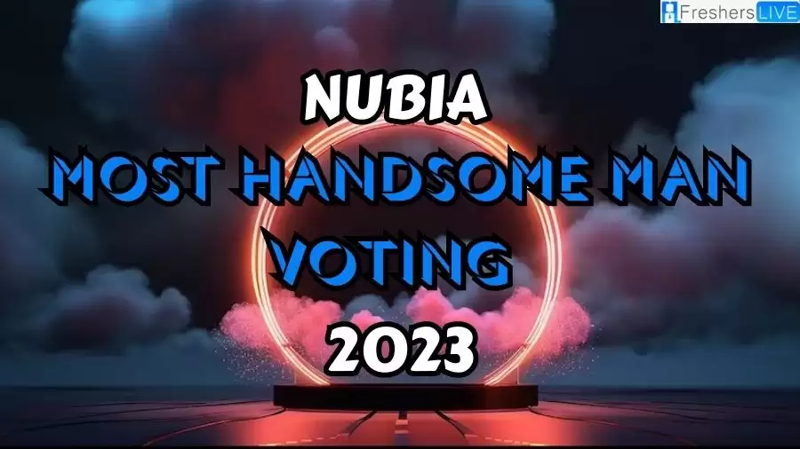 Nubia Most Handsome Man Voting 2023