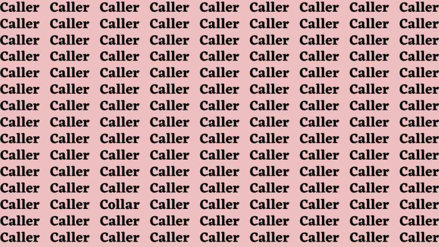 Observation Brain Test: If you have Eagle Eyes Find the Word Collar among Caller in 12 Secs