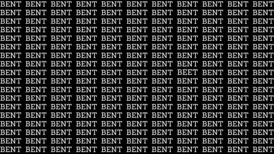 Optical Illusion Brain Test If you have Eagle Eyes find the Word Beet among Bent in 10 Secs