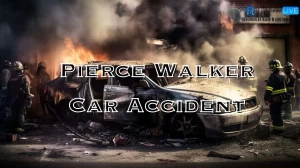 Pierce Walker Car Accident: Is Pierce Walker Dead?