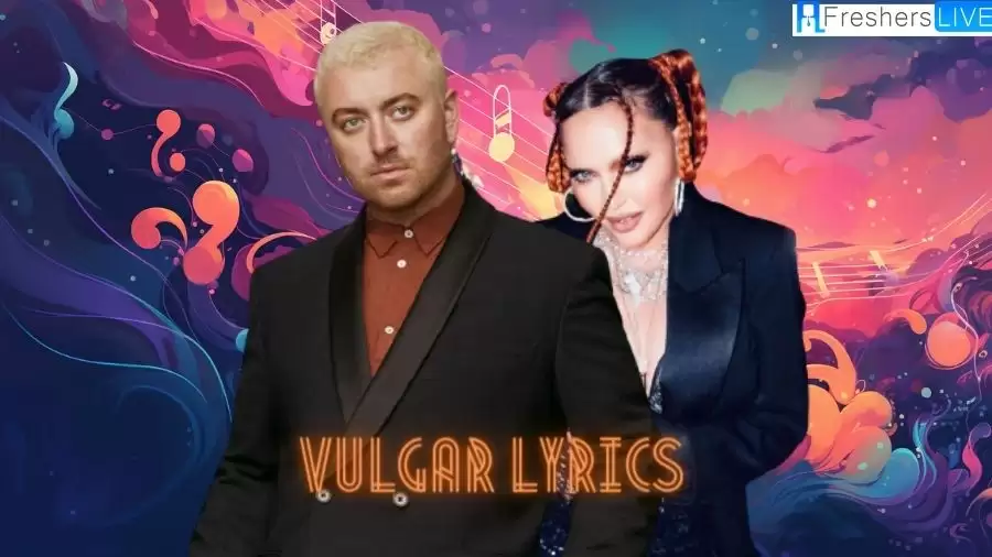 Sam Smith & Madonna Vulgar Lyrics: Analyzing the Lines