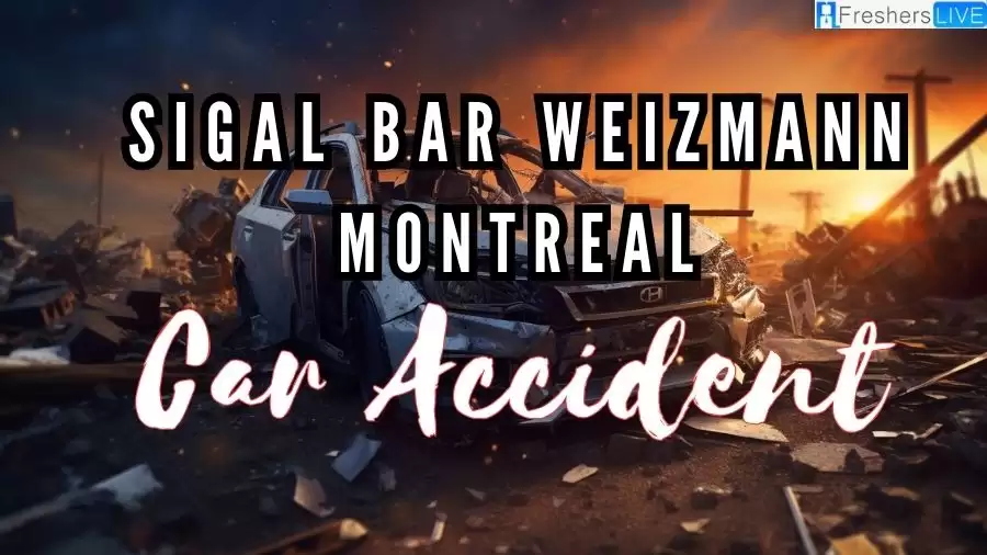 Sigal Bar Weizmann Montreal Car Accident, Sigal Bar Weizmann Obituary