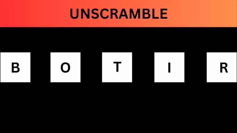 Unscramble BOTIR Jumble Word Today