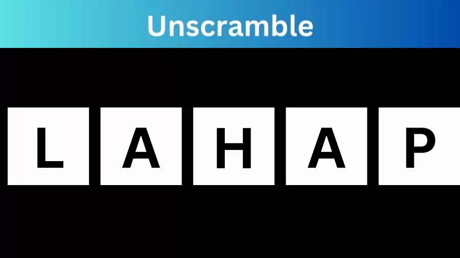 Unscramble LAHAP Jumble Word Today