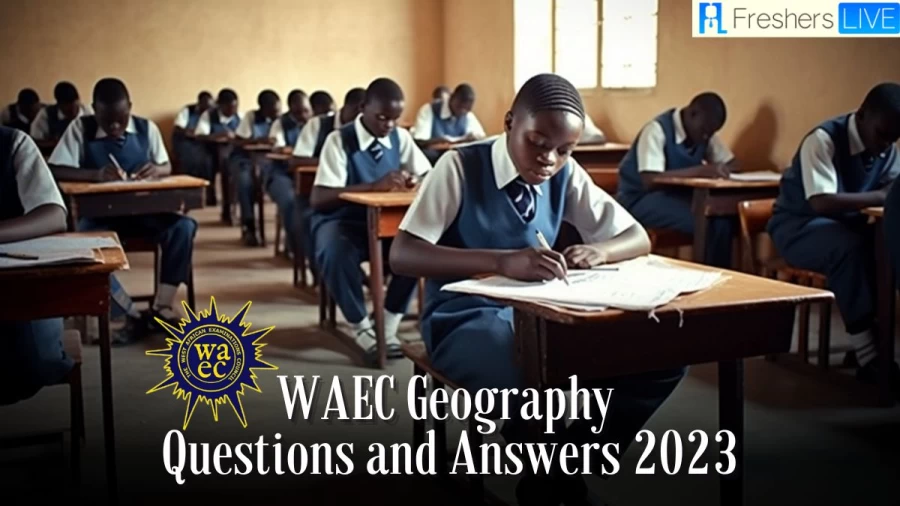 WAEC Geography Questions and Answers 2023