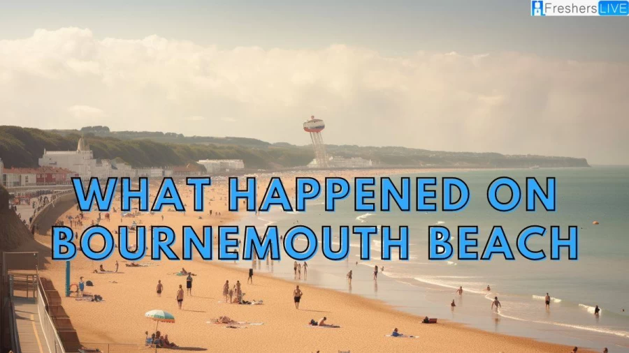 What Happened on Bournemouth Beach? 2 Dead and 8 Injured