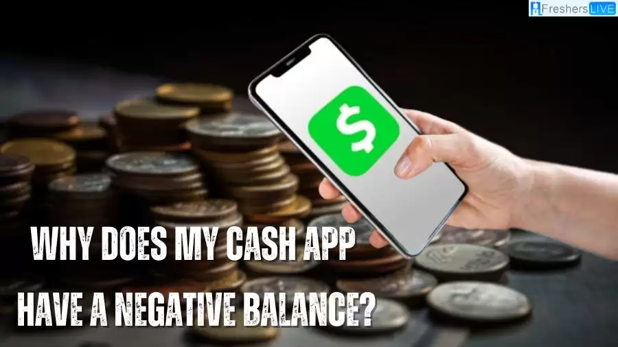 Why Does My Cash App Have a Negative Balance?