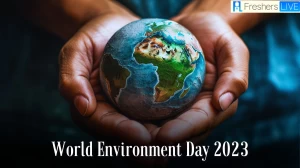 World Environment Day 2023 Date, Theme, and Activities 