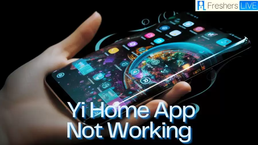 Yi Home App Not Working, How to Fix Yi Home App Not Working?