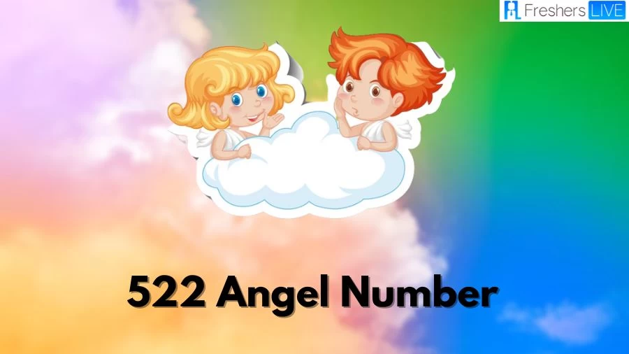 522 Angel Number Meaning - Why Are You Seeing It?