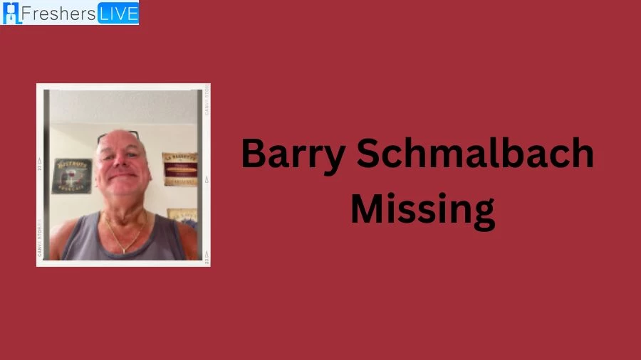 Barry Schmalbach Missing Update, What Happened to Barry Schmalbach?