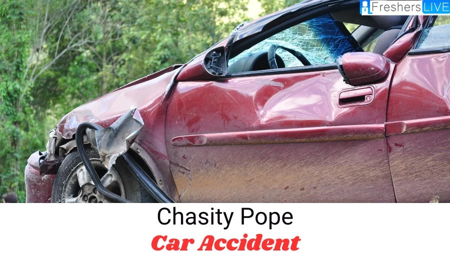 Chasity Pope Car Accident, What Happened To Chasity Pope?