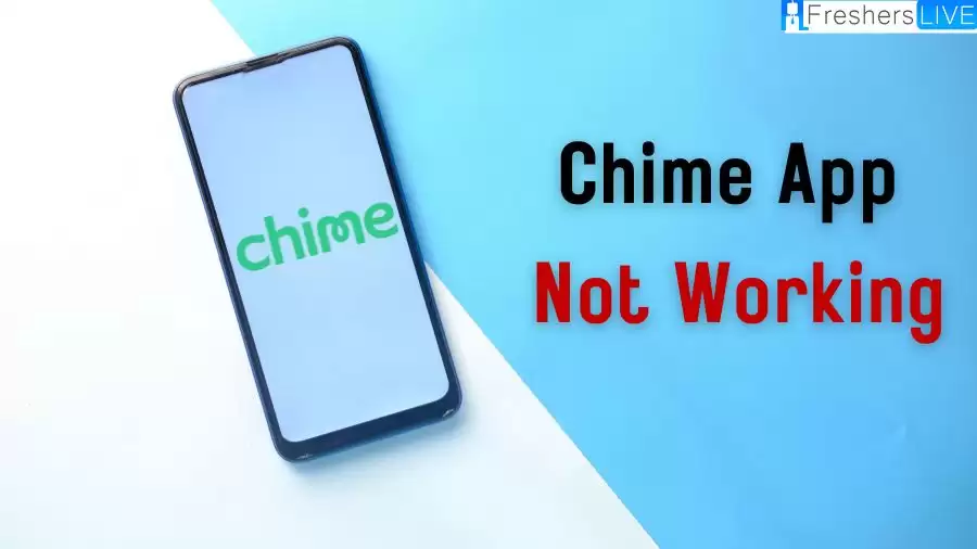 Chime App Not Working, How to Fix Chime App Not Working?