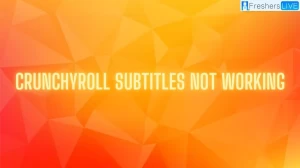 Crunchyroll Subtitles Not Working, How Did Crunchyroll Subtitles Die?