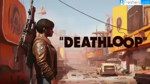 Deathloop Walkthrough, Gameplay, Wiki, Guide, and Tips