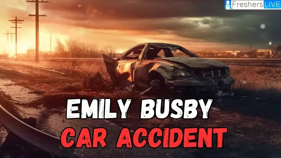 Emily Busby Car Accident: What Happened to Emily Busby?