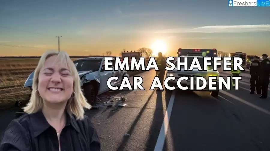 Emma Shaffer Car Accident, What Happened to Emma Shaffer?