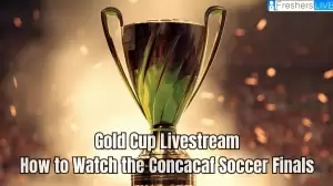 Gold Cup Livestream: How to Watch the Concacaf Soccer Finals, Where to Watch Concacaf Gold Cup 2023