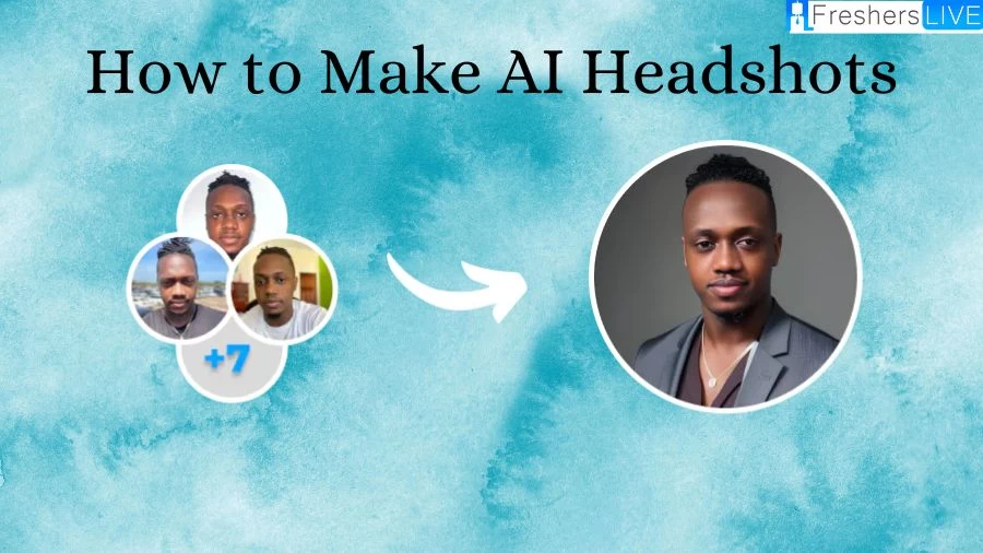 How To Make AI Headshots? How To Do The AI Headshots?